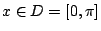 $x\in D=[0,\pi]$