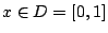 $x\in D=[0,1]$