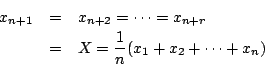 \begin{eqnarray*}
x_{n+1} &=& x_{n+2}=\cdots=x_{n+r} \\
&=& X=\frac{1}{n}(x_1+x_2+\cdots+x_n)
\end{eqnarray*}