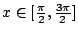 $x\in [\frac{\pi}{2},\frac{3\pi}{2}]$