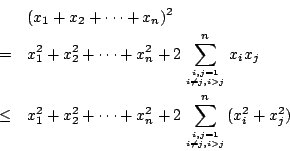 \begin{eqnarray*}
&& (x_1+x_2+\cdots+x_n)^2 \\
&=& x_1^2+x_2^2+\cdots+x_n^2+2\...
...x_2^2+\cdots+x_n^2+2\sum_{i,j=1\atop i\neq j,i>j}^n(x_i^2+x_j^2)
\end{eqnarray*}