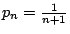 $p_n=\frac{1}{n+1}$