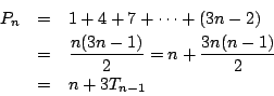 \begin{eqnarray*}
P_n &=& 1+4+7+ \cdots + (3n-2) \\
&=& \frac{n(3n-1)}{2} = n+\frac{3n(n-1)}{2} \\
&=& n+3T_{n-1}
\end{eqnarray*}